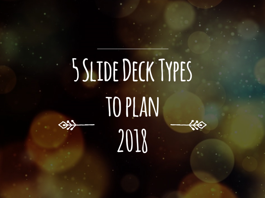 5 Slide Deck Types to Plan 2018 Strategy