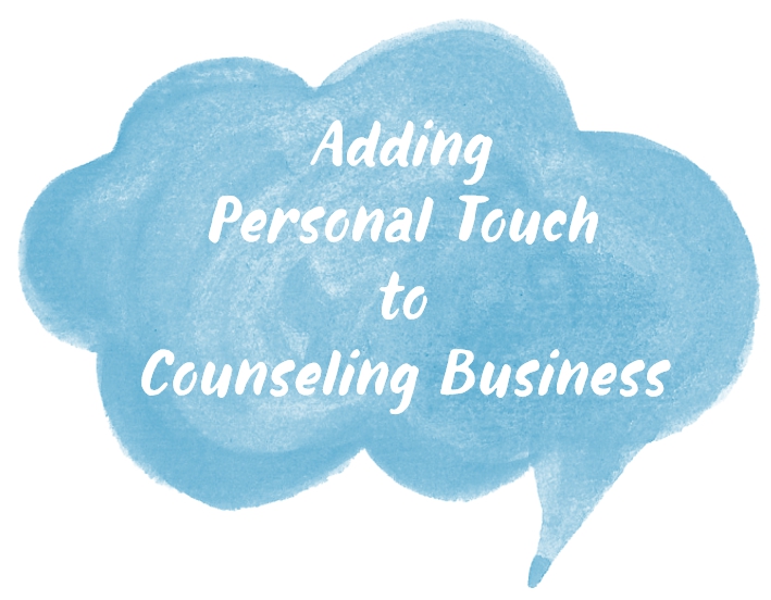 Adding Personal Touch to Counseling Business [client story]