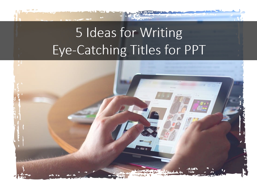eye-catching titles powerpoint guide