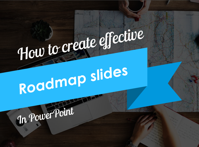 How to Create Effective Roadmap Slides in PowerPoint