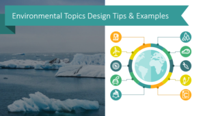 Earth Day support: Environmental Topics Design Tips & Examples