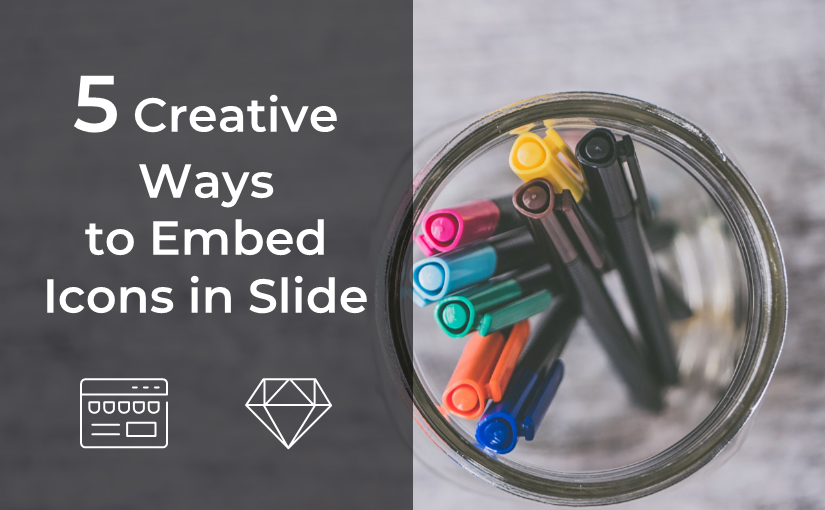 Five Creative Ways to Embed an Icon in Your Slide Design
